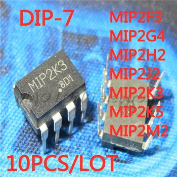 10PCS/VELIKO MIP2F3 MIP2G4 MIP2H2 MIP2J2 MIP2K3 MIP2K5 MIP2M2 DIP-7 DIP7 Novo Na Zalogi Originalni IC Chipset